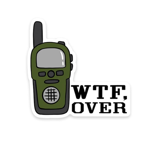 WTF, Over Sticker | Walkie Talkie Sticker | WTF Sticker | Army Sticker